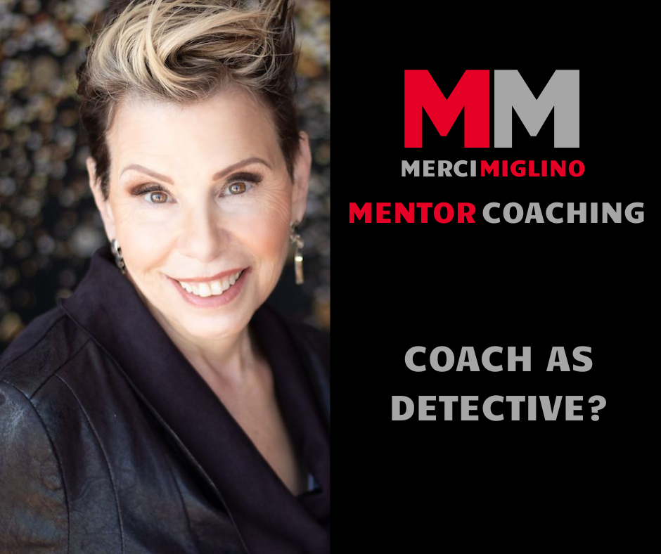 COACH AS DETECTIVE Merci Miglino